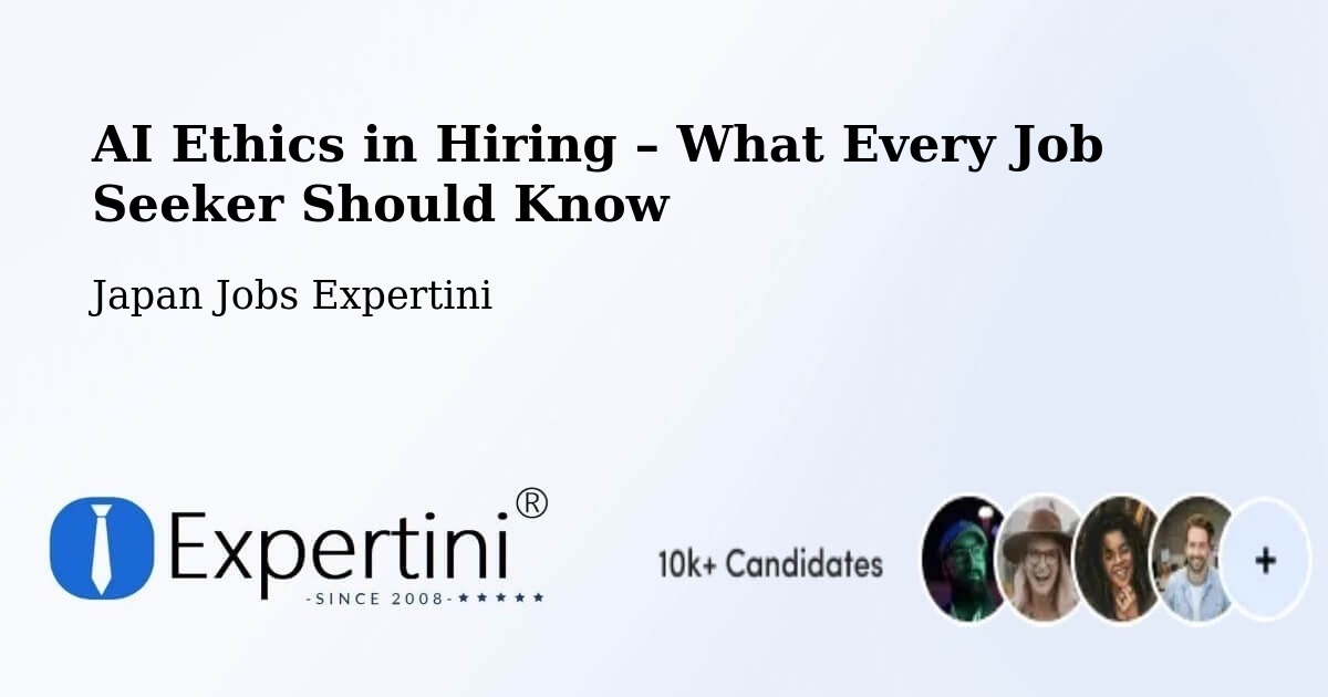 AI Ethics in Recruitment & Hiring – Sakata - Sakata, Japan Jobs Expertini